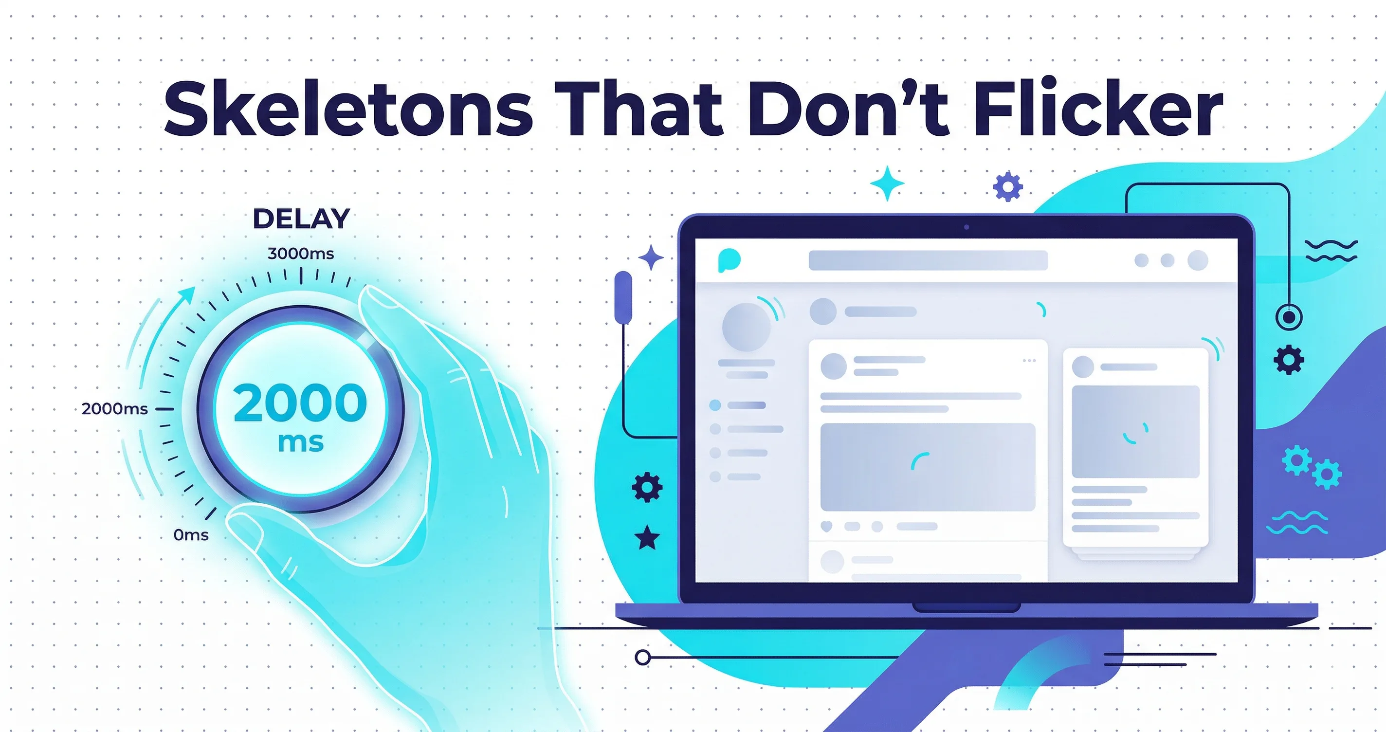 Skeletons That Don't Flicker: Testing Real Latency with Mockfill Delays header image